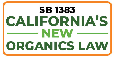 SB 1383 CALIFORNIA ORGANICS LAW